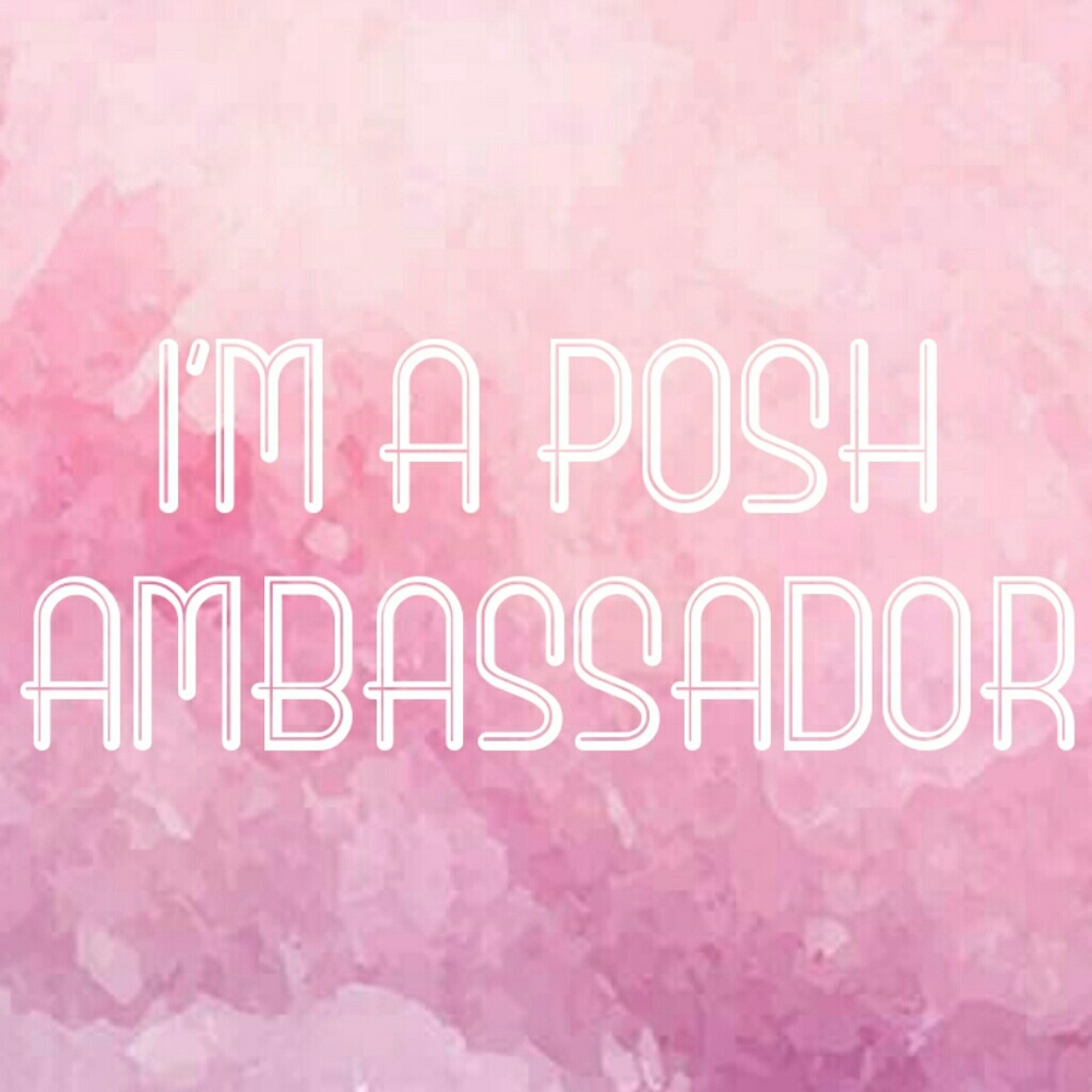 Finally became a Posh Ambassador.